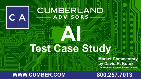 Cumberland Advisors Market Commentary - AI Test Case Study by David R. Kotok