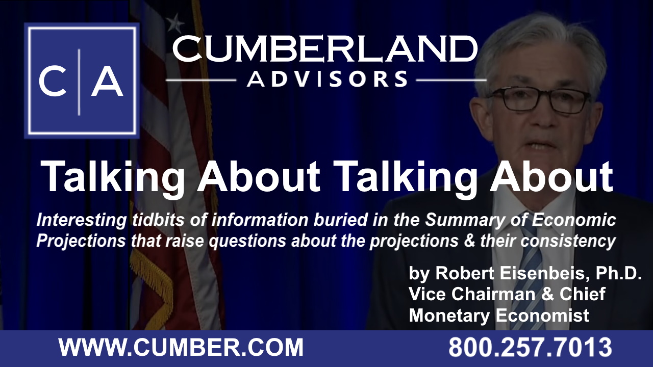 Cumberland Advisors Market Commentary - Talking About Talking About (Eisenbeis)