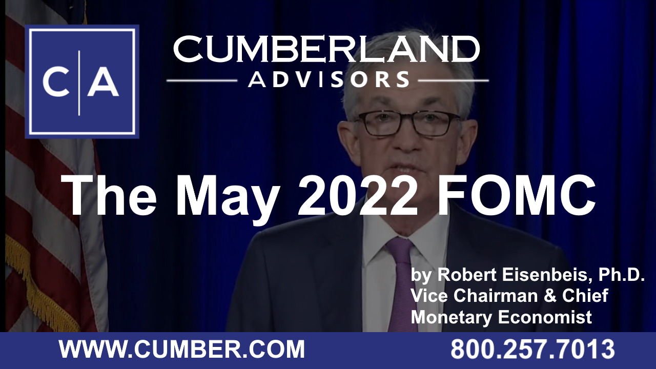 The May 2022 FOMC by-Robert-Eisenbeis,-Ph.D.