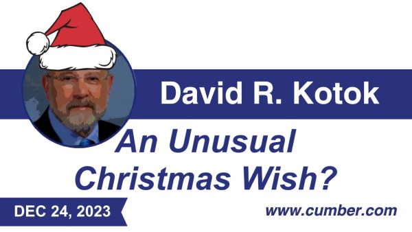 Cumberland Advisors Market Commentary - An Unusual Christmas Wish by David R. Kotok