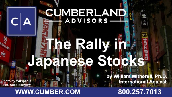 Cumberland Advisors Market Commentary - The Rally in Japanese Stocks by William H. Witherell, Ph.D.