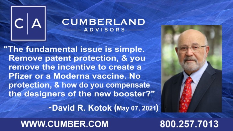 David R. Kotok quote - Remove patent protection, and you remove the incentive to create a Pfizer or a Moderna vaccine