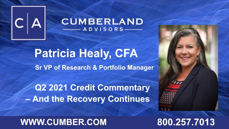 Q2 2021 Credit Commentary – And the Recovery Continues by Patricia Healy, CFA