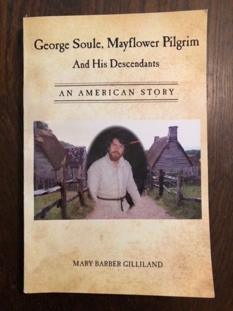 George Soule, Mayflower Pilgrim, and His Descendants: An American Story by Mary Ellen Gilliland