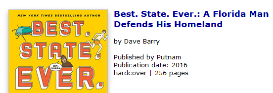 Best. State. Ever._ A Florida Man Defends His Homeland, by Dave Barry