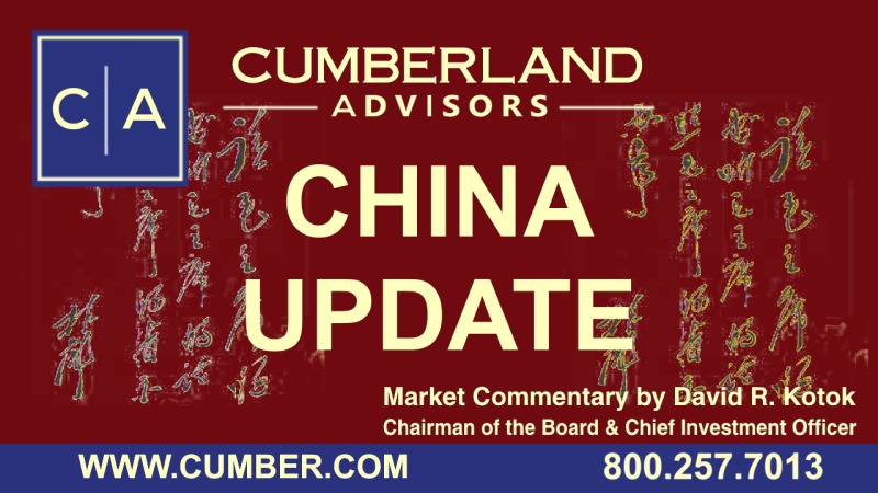 Cumberland Advisors Market Commentary - China Update by David R. Kotok