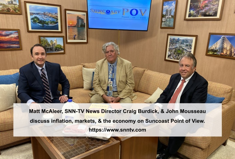 John Mousseau & Matt McAleer discuss inflation, markets, and the economy with SNN-TV News Director, Craig Burdick