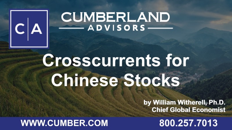 Cumberland Advisors Market Commentary - Crosscurrents for Chinese Stocks (China) by William H. Witherell, Ph.D