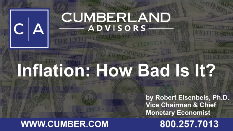 Inflation: How Bad Is It? by Robert Eisenbeis, Ph.D.