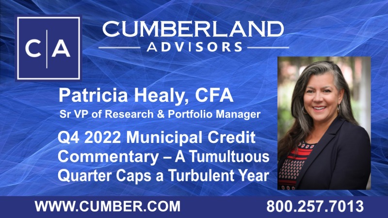 Q4 2022 Municipal Credit Commentary – A Tumultuous Quarter Caps a Turbulent Year