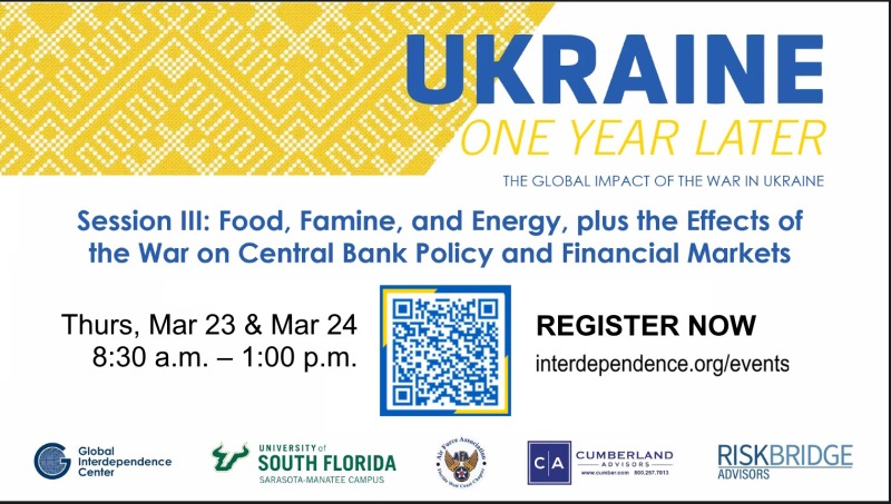 Ukraine: One Year Later – Session III: Food, Famine, and Energy, plus the Effects of the War on Central Bank Policy and Financial Markets