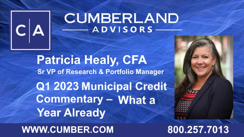 CA-Patricia-Healy-Q1-2023-Municipal-Credit-Commentary-–-What a Year Already