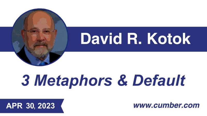 Cumberland-Advisors-Market-Commentary-Sunday-3-Metaphors-&-Default-by-David-R.-Kotok