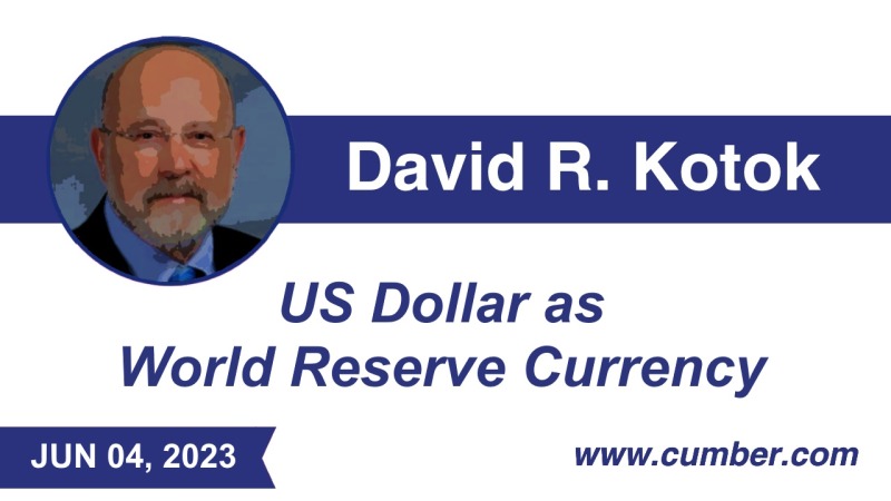 US Dollar as World Reserve Currency by David R. Kotok