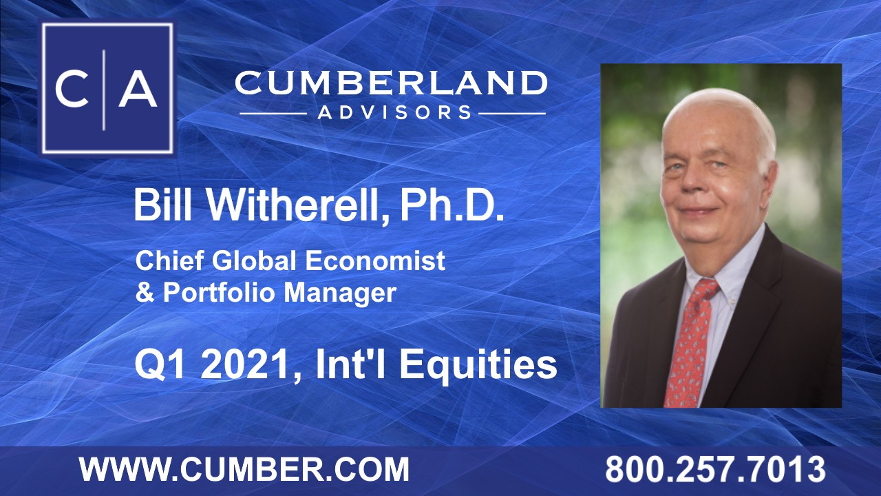 William Bill Witherell - Q1 2021, International Equities