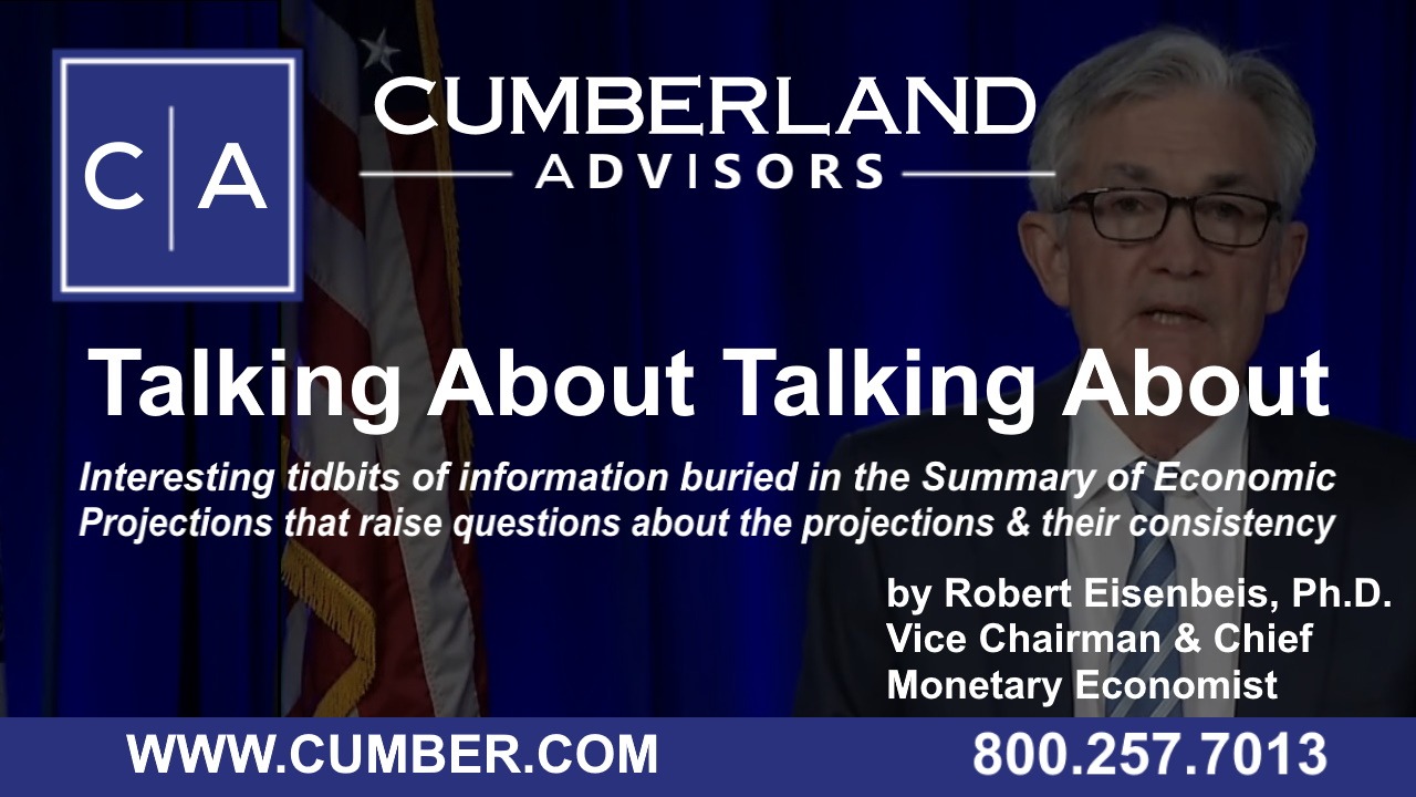 Cumberland Advisors Market Commentary - Talking About Talking About (Eisenbeis)