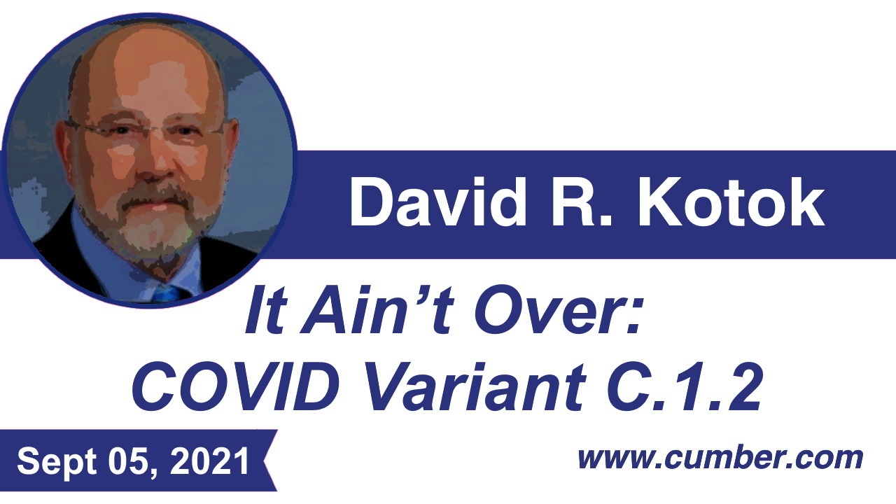 It Ain’t Over COVID Variant C.1.2