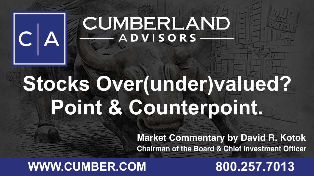 Stocks Over(under)valued? Point &amp; Counterpoint