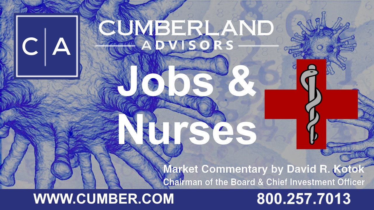 Cumberland Advisors Market Commentary - "Jobs &amp; Nurses" by David R. Kotok