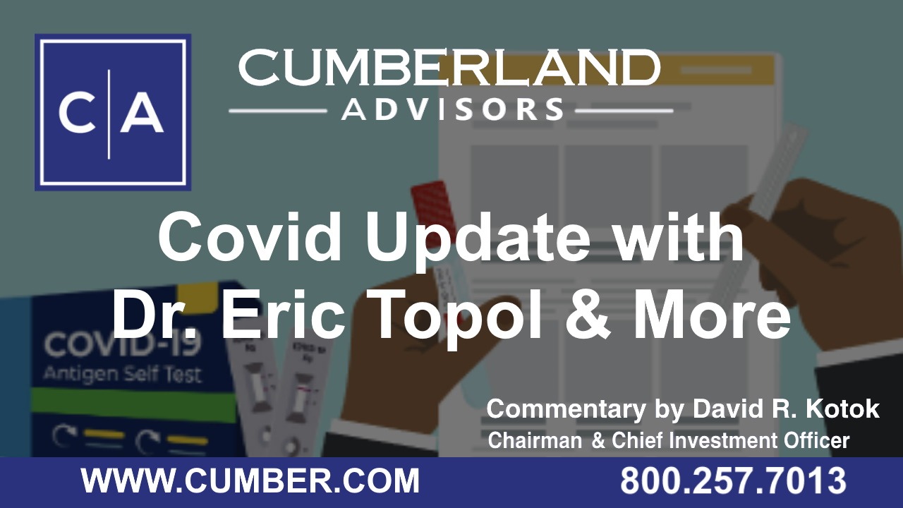 Covid Update with Dr. Eric Topol &amp; More by David R. Kotok