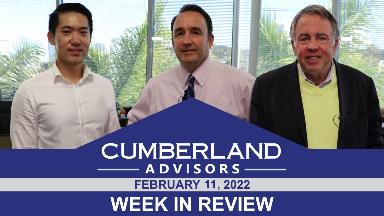 Cumberland Advisors Week in Review (Feb 07, 2022 - Feb 11, 2022)