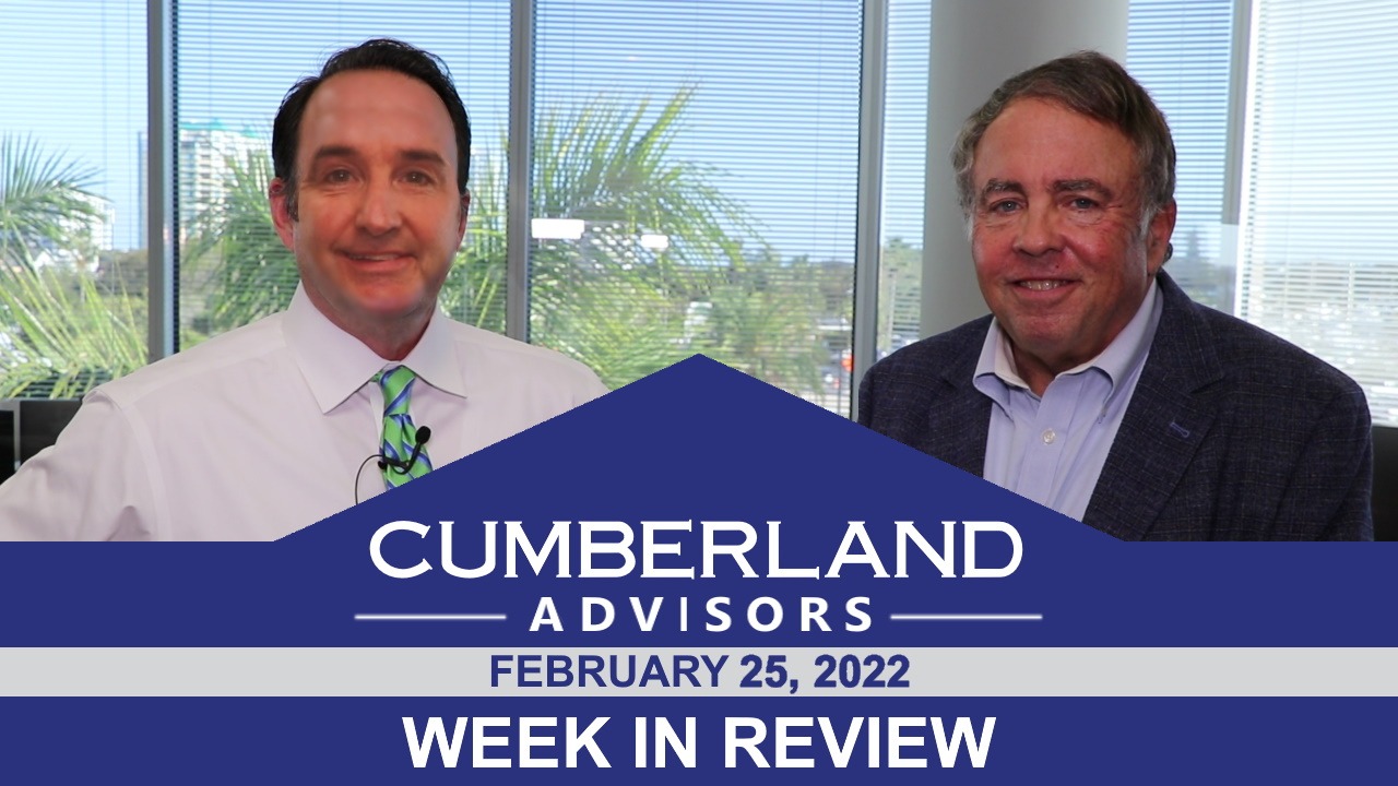 Cumberland Advisors Week in Review (Feb 22, 2022 - Feb 25, 2022)