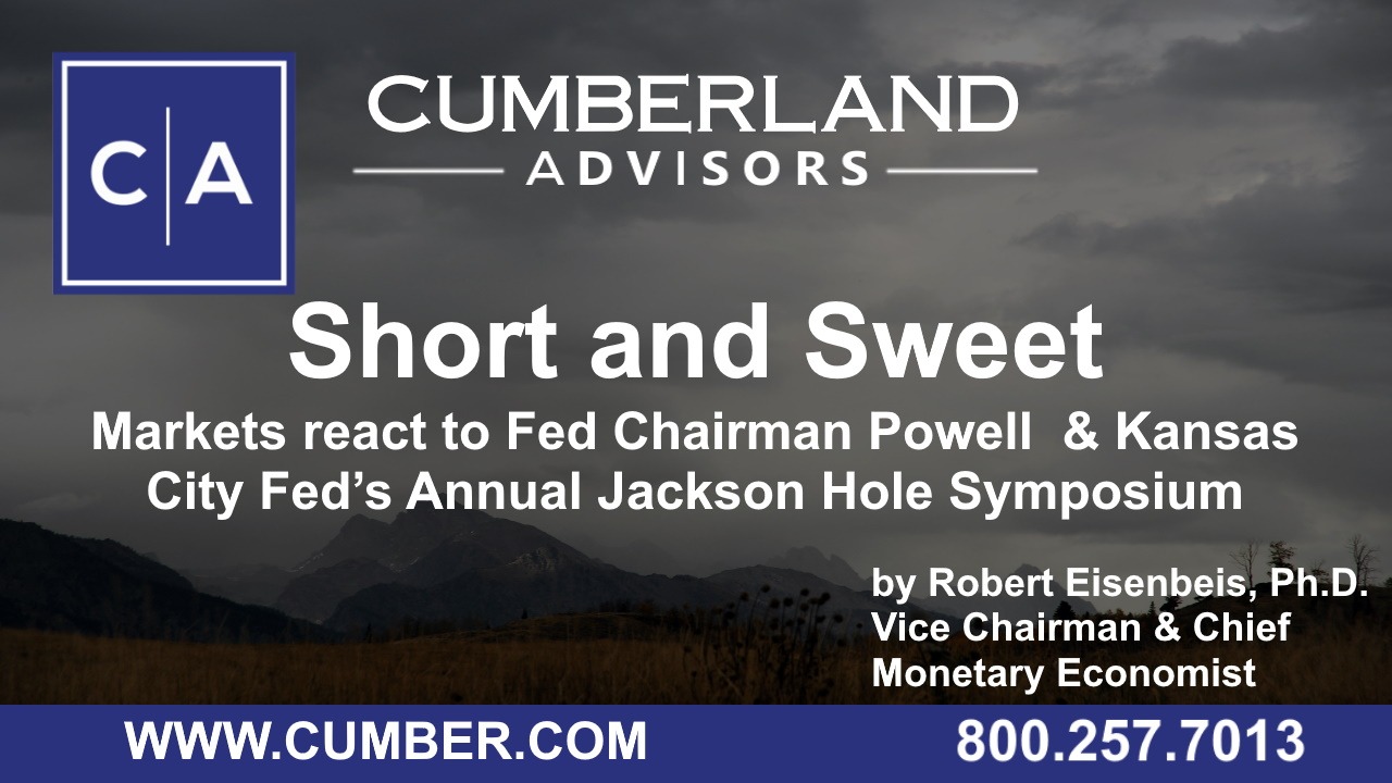 Cumberland Advisors Market Commentary - Short &amp; Sweet by Robert Eisenbeis, Ph.D.