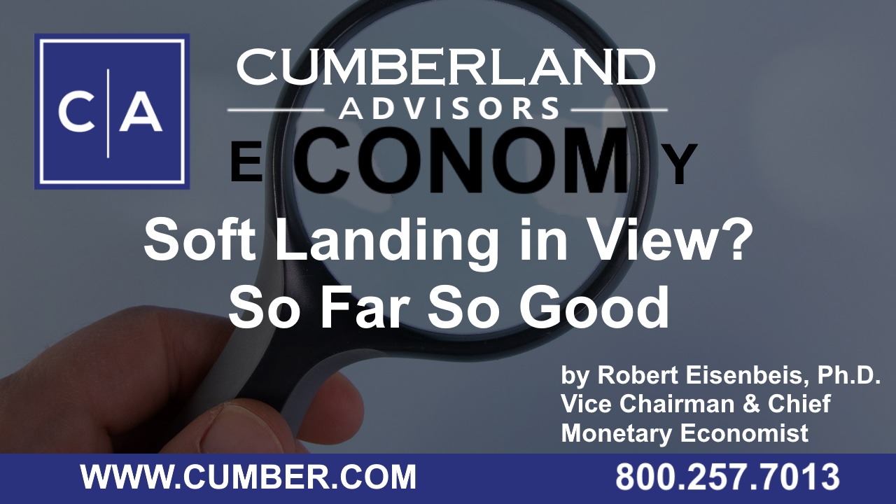 Soft Landing in View? So Far So Good by Robert Eisenbeis, Ph.D.