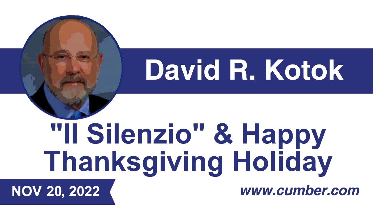 Cumberland-Advisors-Market-Commentary-Sunday-2022- Il Silenzio &amp; Happy Thanksgiving Holiday-by-David-R.-Kotok