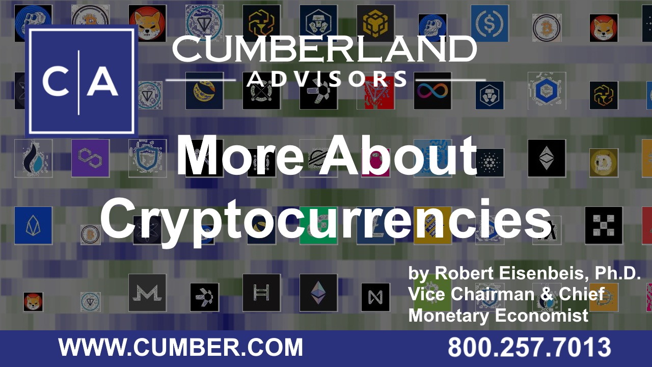 Cumberland Advisors Market Commentary - More About Cryptocurrencies by Robert Eisenbeis, Ph.D.