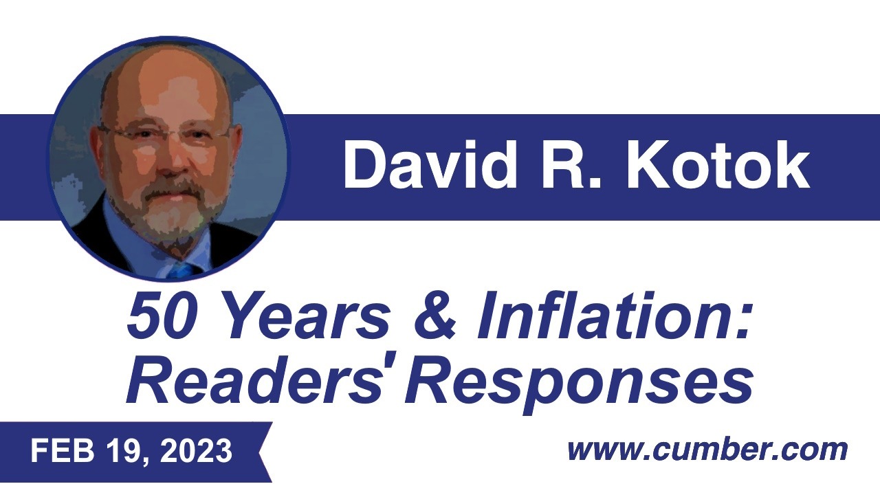 Cumberland Advisors Market Commentary – 50 Years &amp; Inflation Readers Responses by David R. Kotok