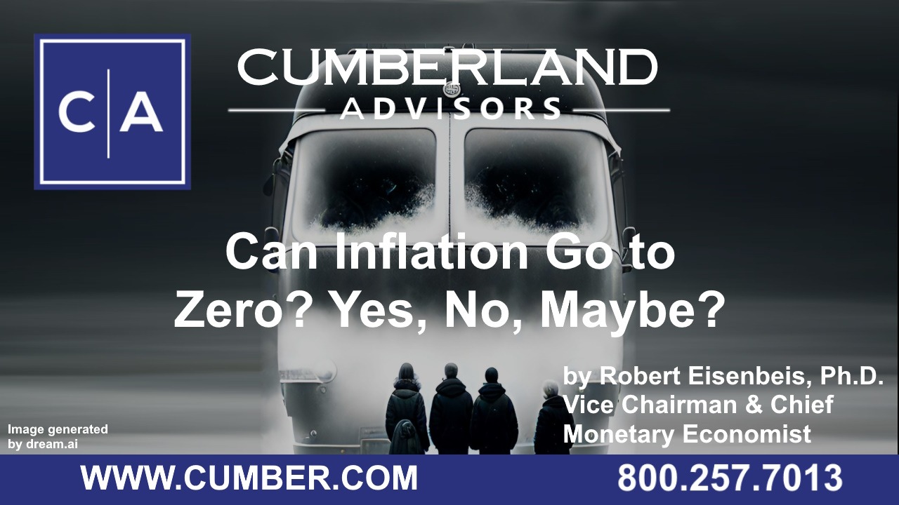 Cumberland Advisors Market Commentary - 'Can Inflation Go to Zero? Yes, No, Maybe?' by Robert Eisenbeis, Ph.D.