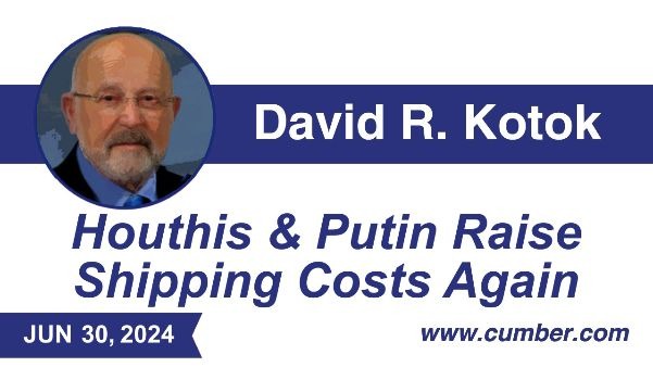 Houthis &amp; Putin Raise Shipping Costs Again