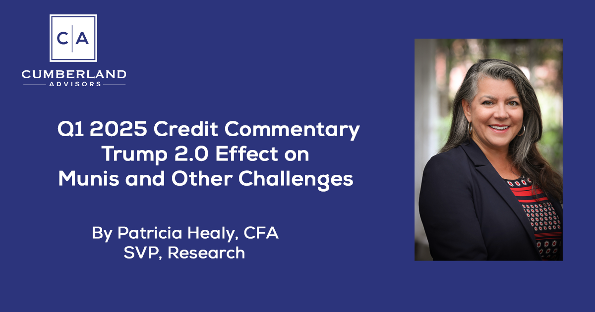 Q1 2025 Credit Commentary Trump 2.0 Effect on Munis and Other Challenges
