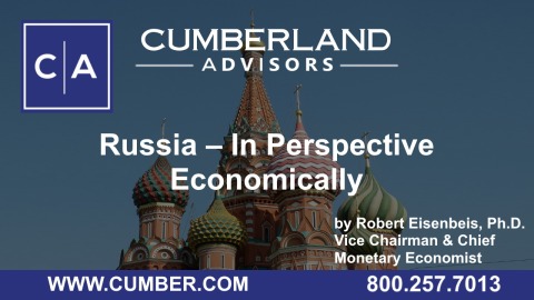 Cumberland Advisors Market Commentary - Russia – In Perspective Economically by Robert Eisenbeis, Ph. D.