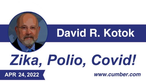 Cumberland Advisors Market Commentary Sunday 2022 Zika, Polio, Covid by David R. Kotok