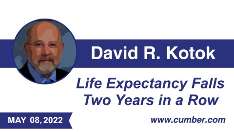Cumberland-Advisors-Market-Commentary-Sunday-2022-Life Expectancy Falls Two Years in a Row-by-David-R.-Kotok