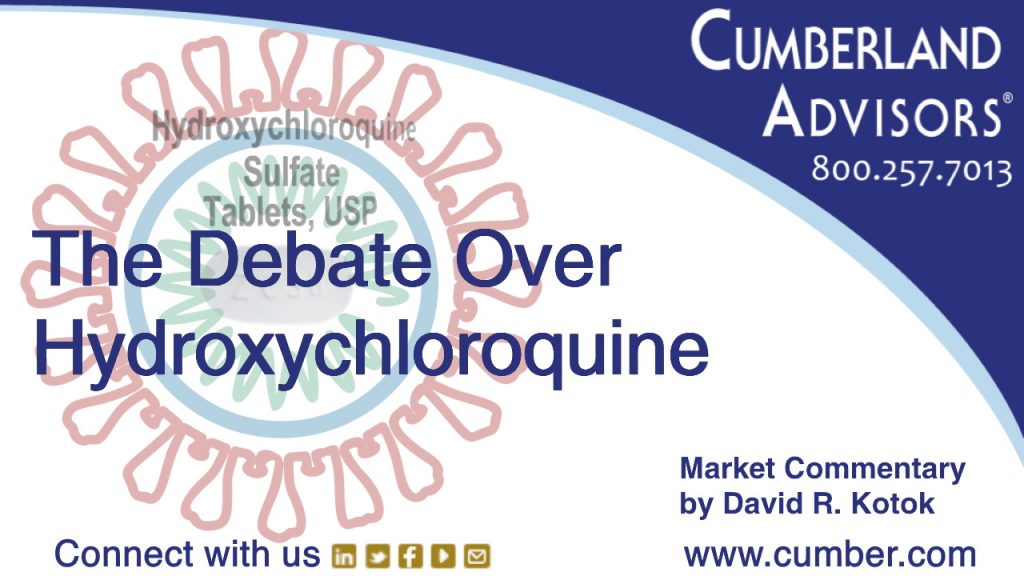 Market Commentary - Cumberland Advisors - The Debate Over Hydroxychloroquine