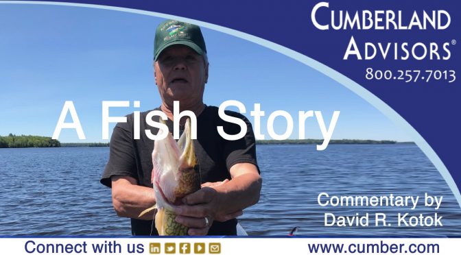 Market Commentary - Cumberland Advisors - A Fish Story