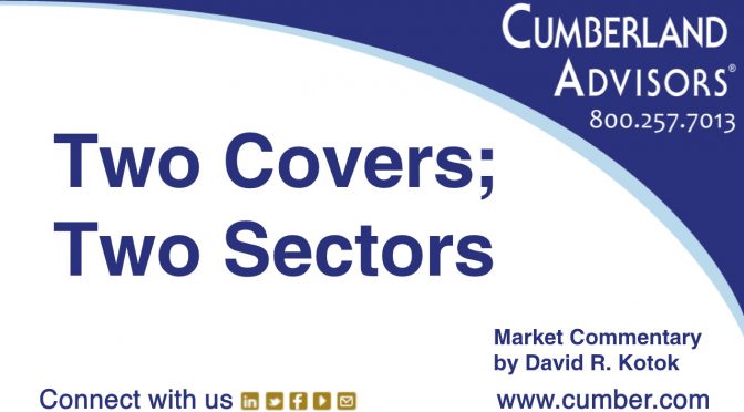 Market Commentary - Cumberland Advisors - Two Covers Two Sectors