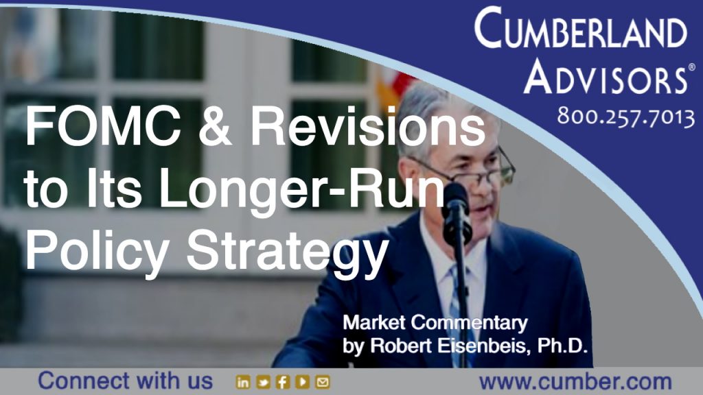 Market Commentary - Cumberland Advisors - FOMC and Revisions to Its Longer-Run Policy Strategy