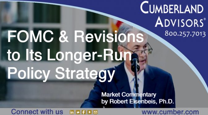 Market Commentary - Cumberland Advisors - FOMC and Revisions to Its Longer-Run Policy Strategy
