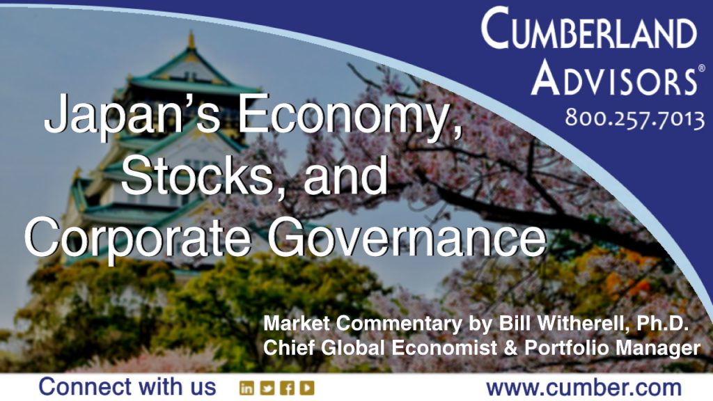 Market Commentary - Cumberland Advisors - Japan’s Economy, Stocks, and Corporate Governance