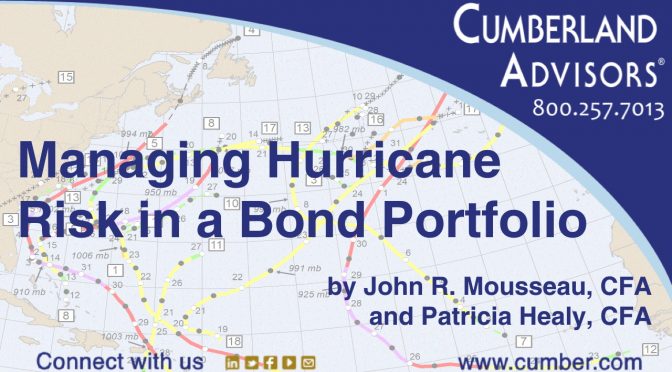 Market Commentary - Cumberland Advisors - Managing Hurricane Risk in a Bond Portfolio