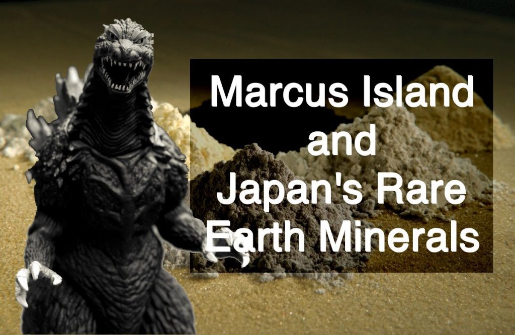 Marcus Island & Rare Earth Minerals