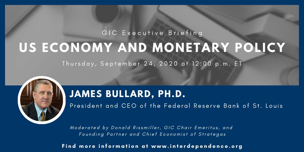 GIC - Monetary Policy with James Bullard, Ph.D.